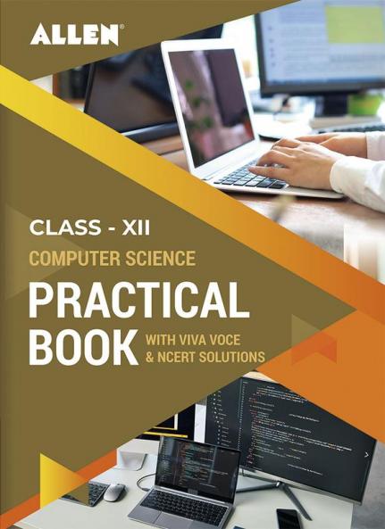 Computer Science Practical’s & NCERT Solutions for Class 12 (9789395576406)