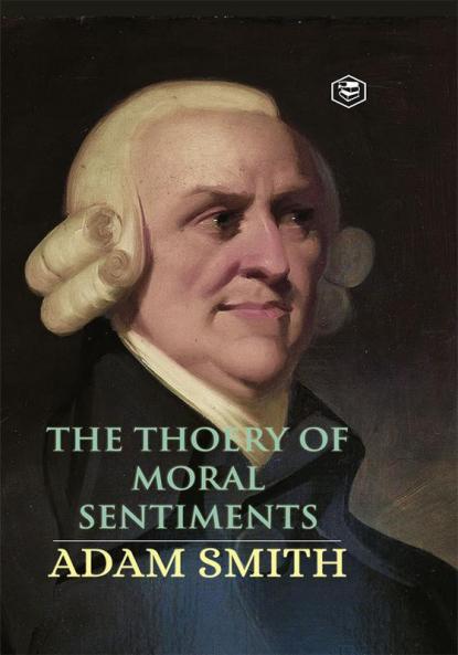 The Theory of Moral Sentiments
