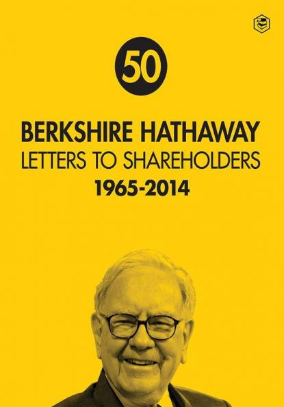 Berkshire Hathaway Letters To Shareholders: 1965 - 2014