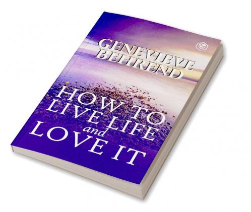 How To Live Life And Love It