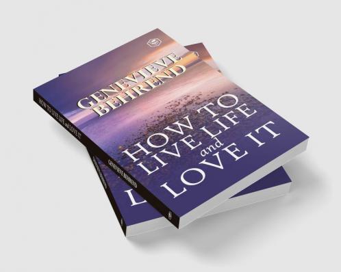 How To Live Life And Love It