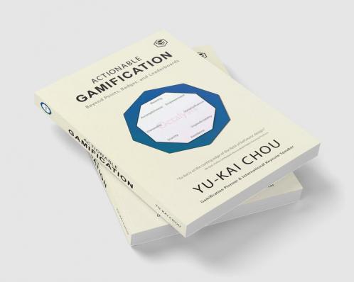 Actionable Gamification - Beyond Points Badges and Leaderboards