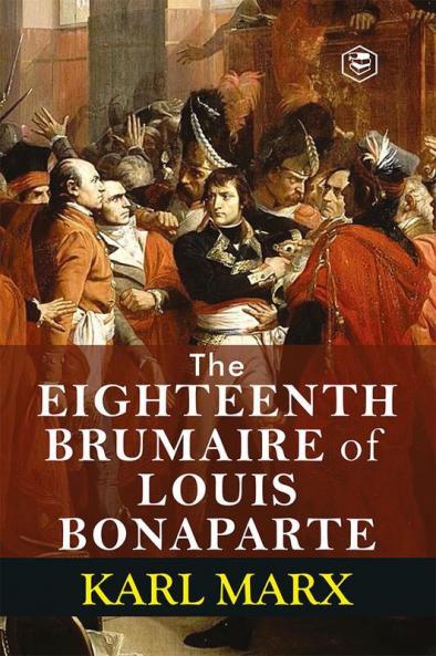 The Eighteenth Brumaire of Louis Bonaparte