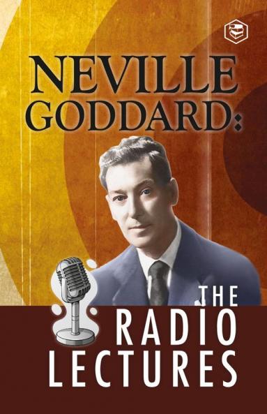Neville Goddard: The Radio Lectures
