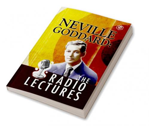 Neville Goddard: The Radio Lectures