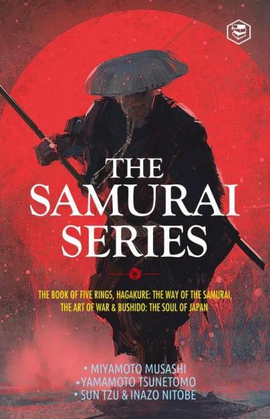 The Samurai Series: The Book of Five Rings Hagakure: The Way of the Samurai The Art of War & Bushido: The Soul of Japan