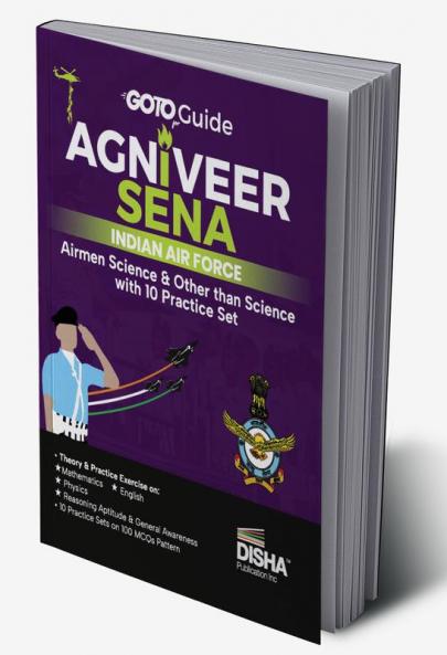 GoTo Guide for Agniveer Sena Indian Air Force Airmen Science & Other than Science with 10 Practice Sets | IAF Recruitement Exam |Technical & Non Technical|Group X & Y |PYQs Previous Year Questions