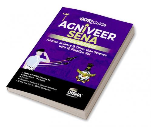 GoTo Guide for Agniveer Sena Indian Air Force Airmen Science & Other than Science with 10 Practice Sets | IAF Recruitement Exam |Technical & Non Technical|Group X & Y |PYQs Previous Year Questions
