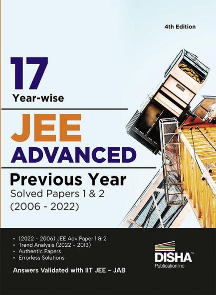 17 Year-wise JEE Advanced Previous Year Solved Papers 1 & 2 (2006 - 2022) 4th Edition | Answer Key validated with IITJEE JAB | PYQs Question Bank |
