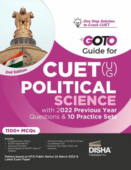 Go To Guide for CUET (UG) Political Science with 2022 Previous Year Questions & 10 Practice Sets 2nd Edition | CUCET | Central Universities Entrance Test | Complete NCERT Coverage with PYQs & Practice Question Bank | MCQs AR MSQs & Passage based Questions |