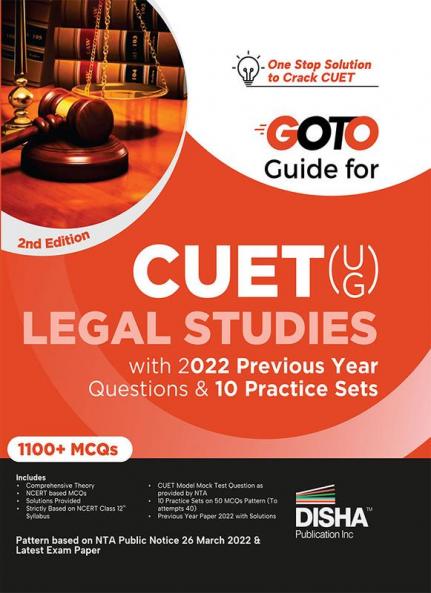 Go To Guide for CUET (UG) Legal Studies with 2022 Previous Year Questions & 10 Practice Sets 2nd Edition | CUCET | Central Universities Entrance Test | Complete NCERT Coverage with PYQs & Practice Question Bank | MCQs AR MSQs & Passage based Questions |