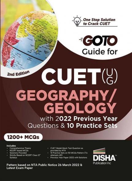 Go To Guide for CUET (UG) Geography/ Geology with 2022 Previous Year Questions & 10 Practice Sets | 2nd Edition | CUCET | Central Universities Entrance Test | Complete NCERT Coverage with PYQs & Practice Question Bank | MCQs AR MSQs & Passage based Questions |