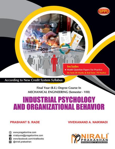 INDUSTRIAL PSYCHOLOGY AND ORGANIZATIONAL BEHAVIOR (Final Year (B.E.) Degree Course In Mechanical Engineering Semester – 8 SPPU)