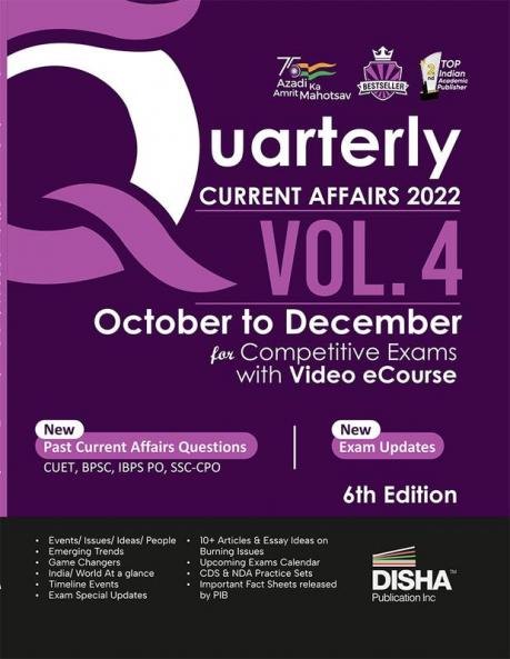 Quarterly Current Affairs 2022 Vol. 4 - October to December for Competitive Exams with Video eCourse 6th Edition | GK - General Knowledge | Civil Services UPSC State PSC CUET SSC Banking Railways CDS NDA CAPF & AFCAT |