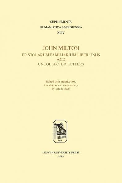 John Milton Epistolarum Familiarium Liber Unus and Uncollected Letters