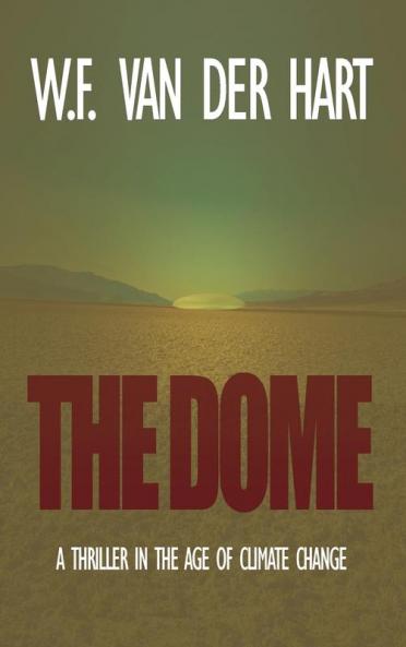The Dome: A Thriller in the Age of Climate Change: 1