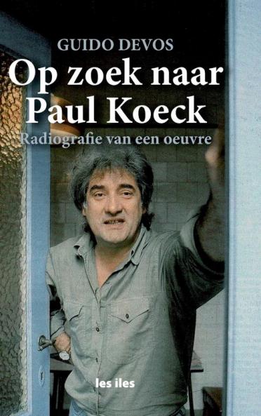 Paul Koeck radiografie van een oeuvre