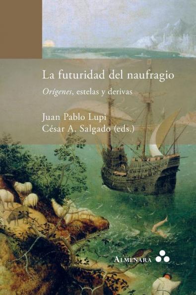 La futuridad del naufragio. Orígenes estelas y derivas