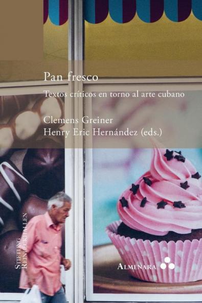 Pan fresco. Textos cr��ticos en torno al arte cubano