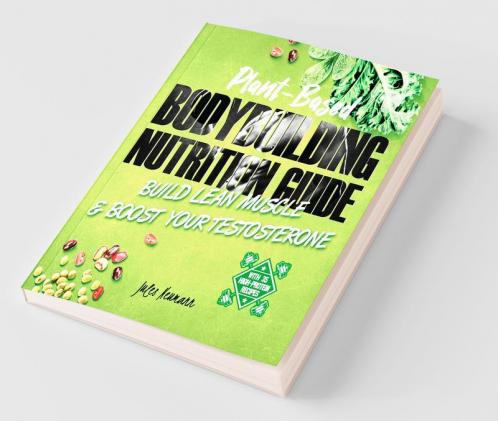 Plant-Based Bodybuilding Nutrition Guide