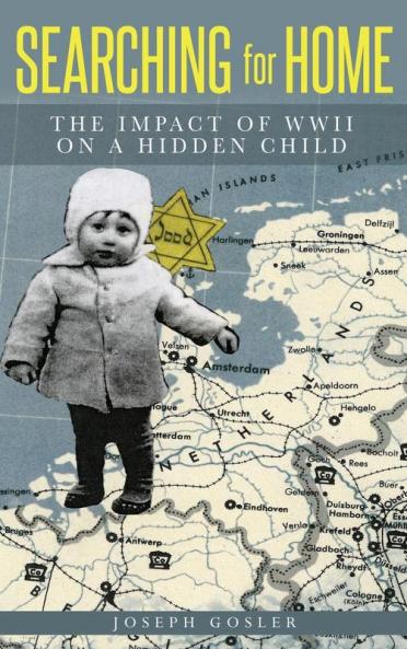 Searching for Home: The Impact of WWII on a Hidden Child (Jewish Children in the Holocaust)