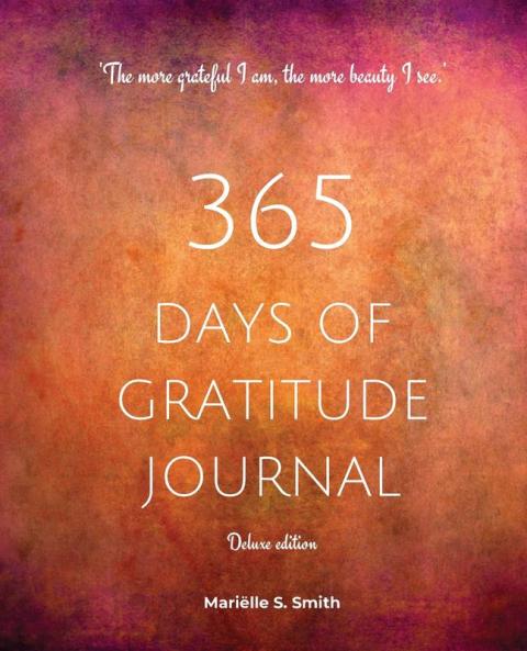 365 Days of Gratitude Journal Vol. 2 (Deluxe full colour edition): Commit to the life-changing power of gratitude by creating a sustainable practice