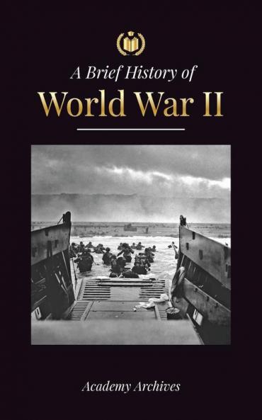 The Brief History of World War 2
