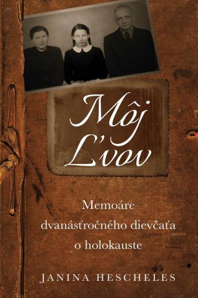 Môj Ľvov: Memoáre Dvanásťročného Dievčaťa O Holokauste (Slovak Edition)