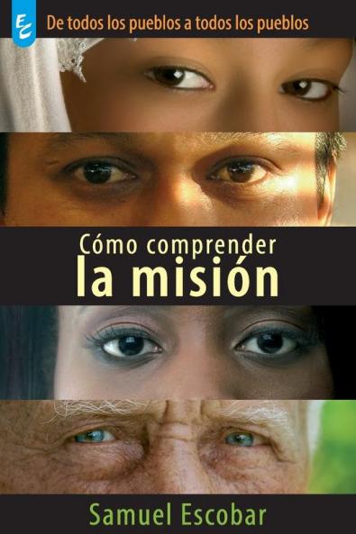 Cómo Comprender La Misión (Spanish Edition)