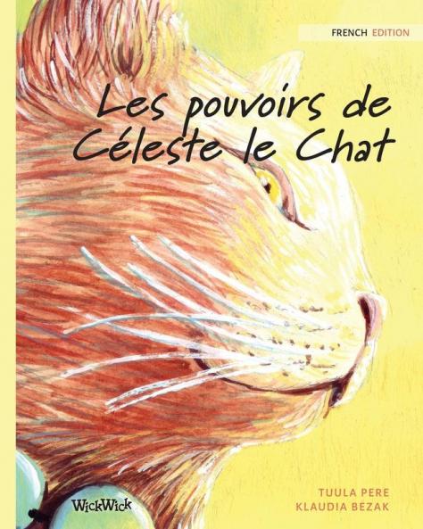 Les pouvoirs de Céleste le Chat: French Edition of The Healer Cat