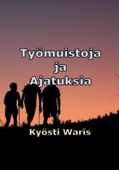 Työmuistoja ja ajatuksia