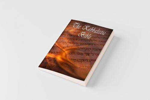 The Kabbalistic Bible According to the Zohar Torah Talmud and Midrash
