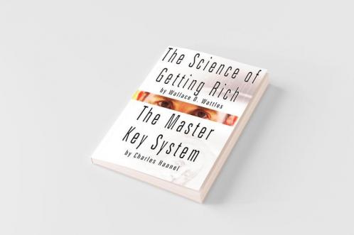 The Science of Getting Rich by Wallace D. Wattles  AND  The Master Key System by Charles Haanel