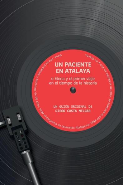 Un paciente en Atalaya o Elena y el primer viaje en el tiempo de la historia