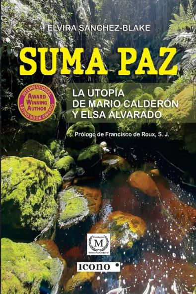 Suma Paz: La Utopía De Mario Calderón Y Elsa Alvarado (Spanish Edition)