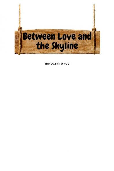 Between Love and the Skyline