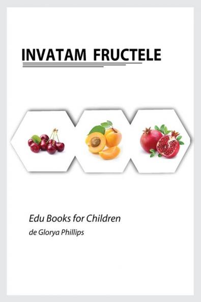 Invatam Fructele (Edu Books for Children)