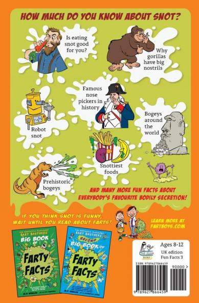 The Fantastic Flatulent Fart Brothers' Big Book of Snotty Facts