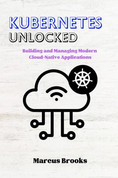 Kubernetes  Unlocked