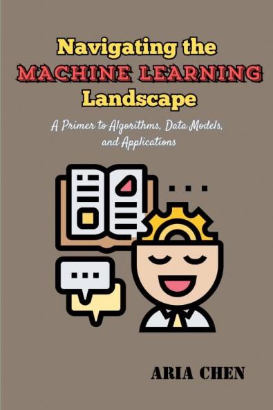 Navigating  the Machine  Learning  Landscape