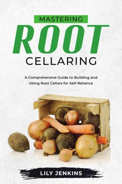 Mastering Root Cellaring