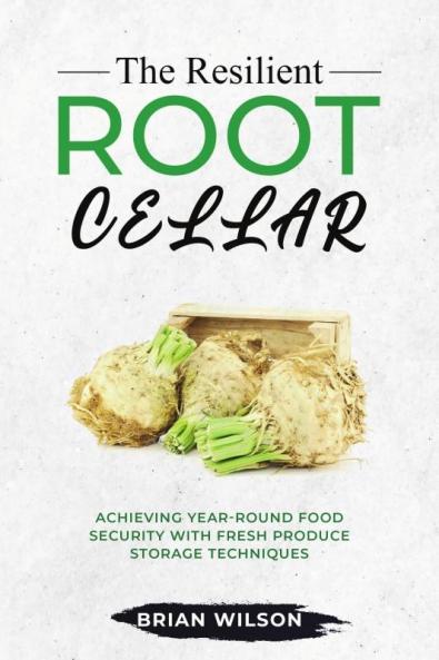 The Resilient Root Cellar