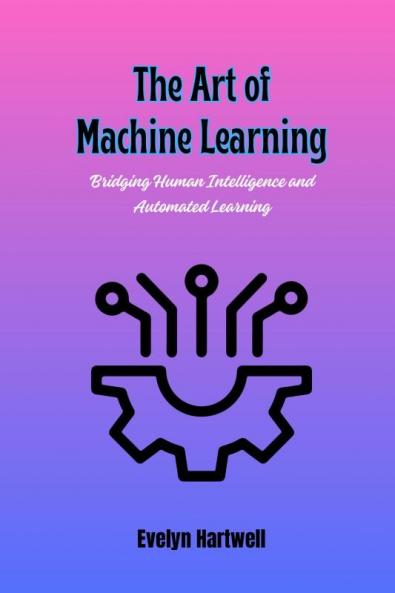 The Art of  Machine  Learning