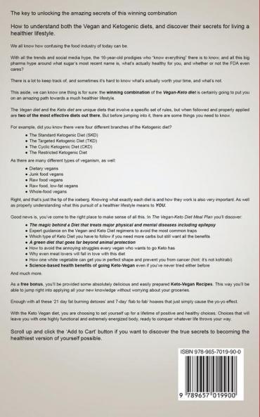 The Vegan Keto Diet Meal Plan: Discover the Secrets to Amazing and Unexpected Uses for the Ketogenic Diet Plus Vegan Recipes and Essential Techniques to Get You Started