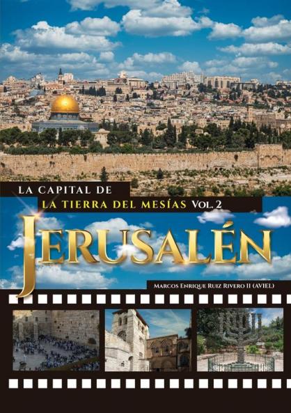 Jerusalén. La Capital De La Tierra Del Mesías (Spanish Edition)