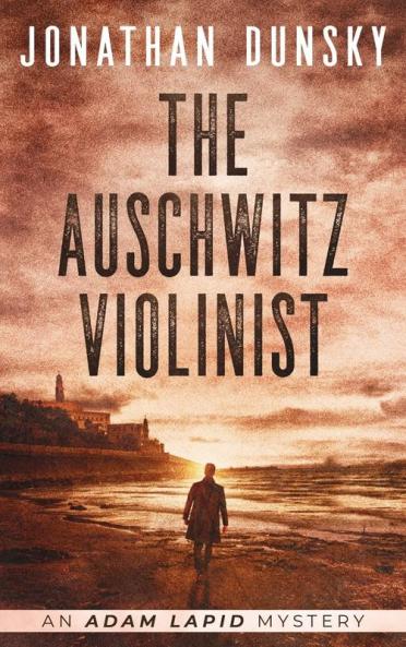 The Auschwitz Violinist: 3 (Adam Lapid Mysteries)