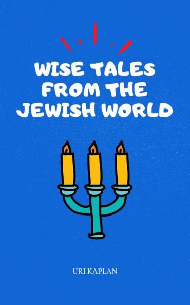 Wise Tales From the Jewish World: The Essential Collection: 2