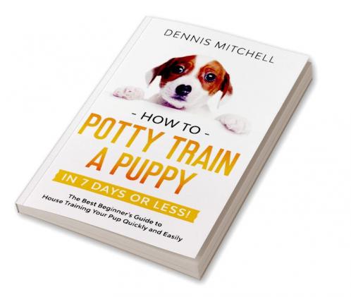 How to Potty Train a Puppy... in 7 Days or Less!