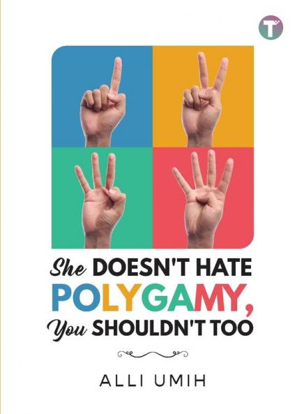 She Doesn't Hate Polygamy You Shouldn't Too