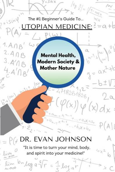 Utopian Medicine: Rewriting Mental Health Modern Society & Mother Nature